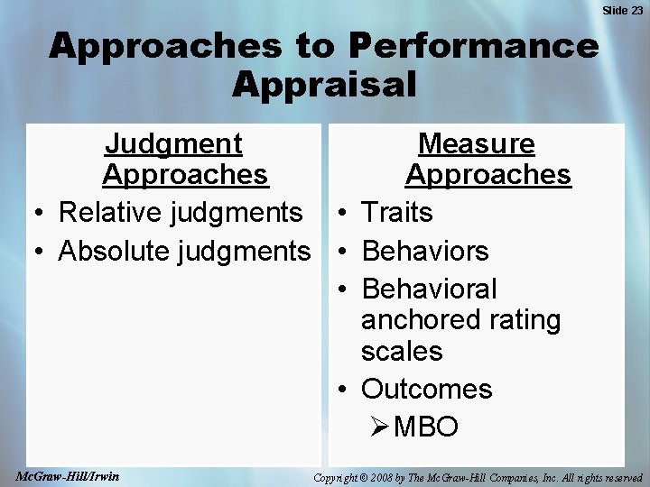 Slide 23 Approaches to Performance Appraisal Judgment Measure Approaches • Relative judgments • Traits