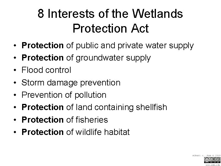 8 Interests of the Wetlands Protection Act • • Protection of public and private