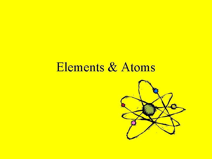 Elements & Atoms 