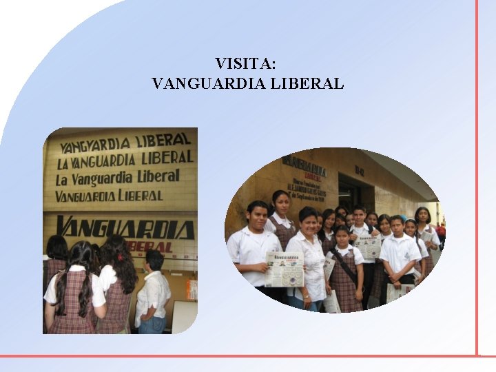 VISITA: VANGUARDIA LIBERAL 