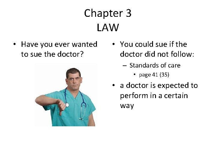 Chapter 3 LAW • Have you ever wanted to sue the doctor? • You