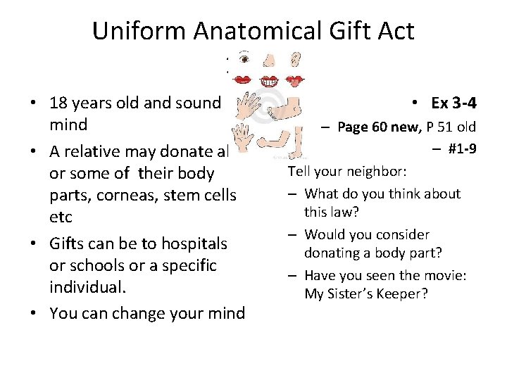 Uniform Anatomical Gift Act 1968 • 18 years old and sound mind • A