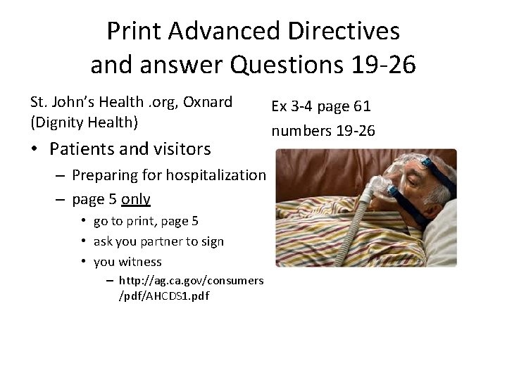 Print Advanced Directives and answer Questions 19 -26 St. John’s Health. org, Oxnard (Dignity