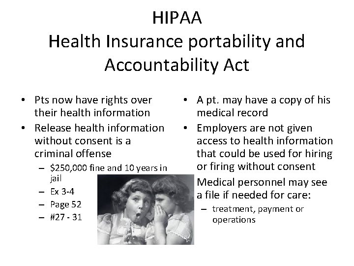 HIPAA Health Insurance portability and Accountability Act • Pts now have rights over their