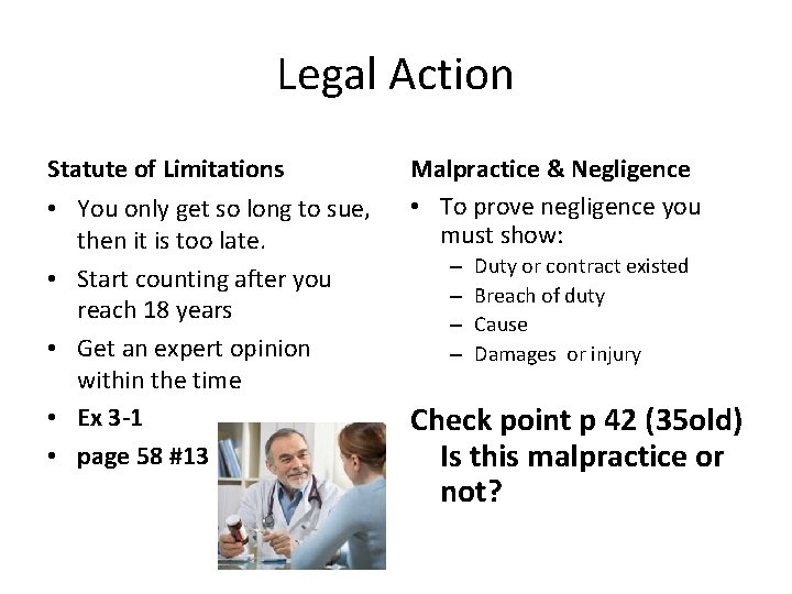 Legal Action Statute of Limitations • You only get so long to sue, then