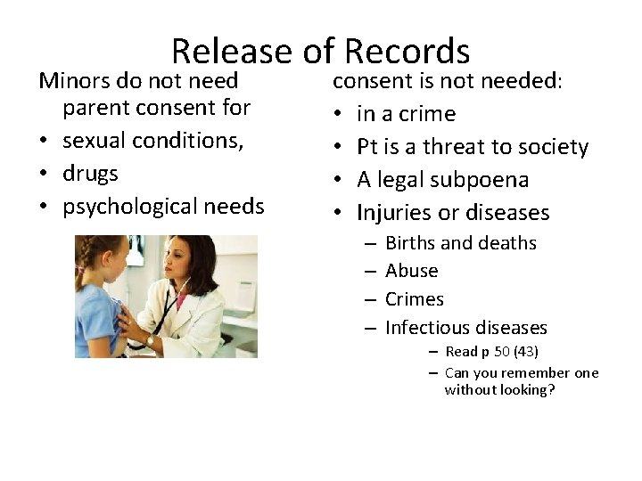 Release of Records Minors do not need parent consent for • sexual conditions, •