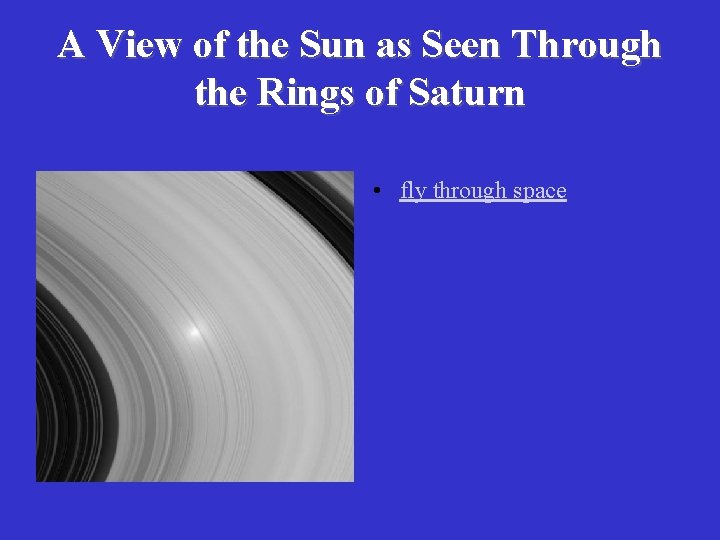 A View of the Sun as Seen Through the Rings of Saturn • fly