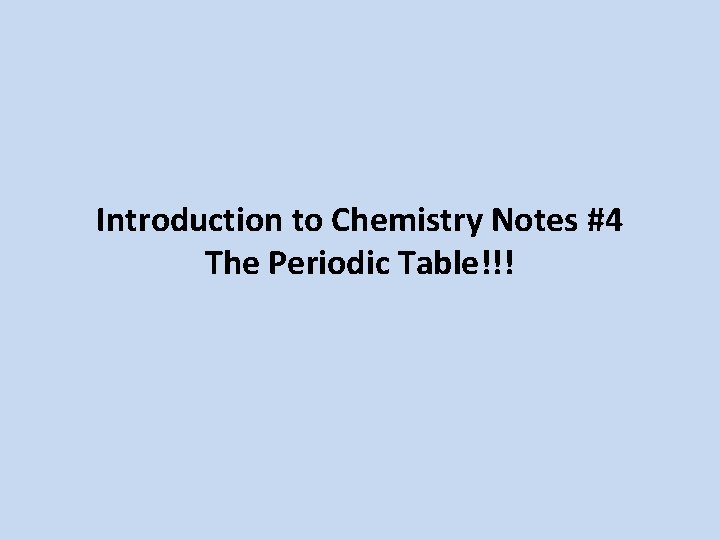 Introduction to Chemistry Notes #4 The Periodic Table!!! 