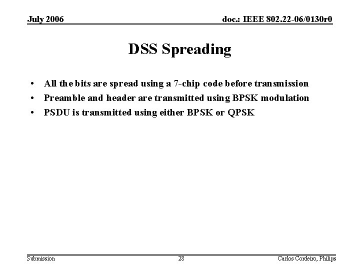 July 2006 doc. : IEEE 802. 22 -06/0130 r 0 DSS Spreading • All