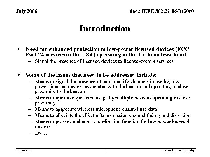 July 2006 doc. : IEEE 802. 22 -06/0130 r 0 Introduction • Need for