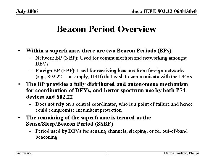 July 2006 doc. : IEEE 802. 22 -06/0130 r 0 Beacon Period Overview •