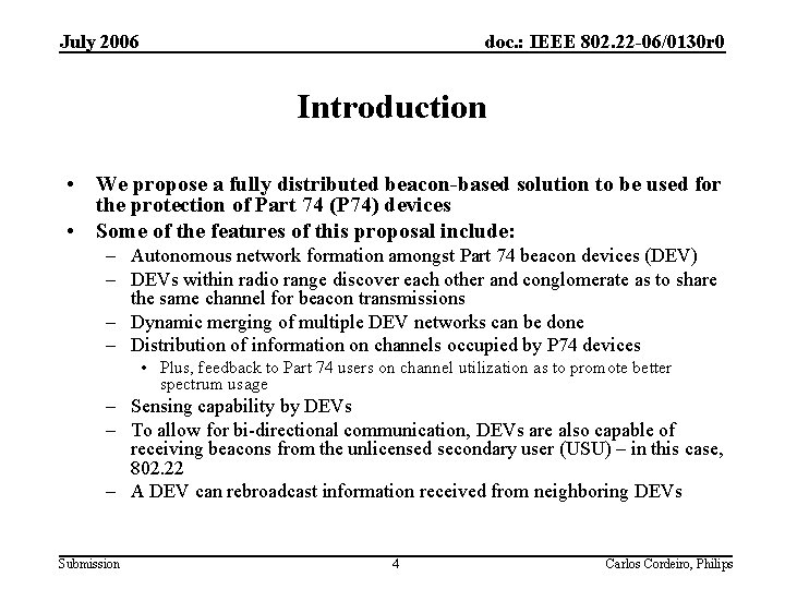 July 2006 doc. : IEEE 802. 22 -06/0130 r 0 Introduction • We propose