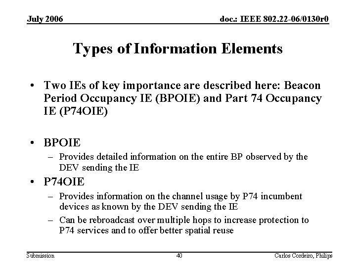 July 2006 doc. : IEEE 802. 22 -06/0130 r 0 Types of Information Elements