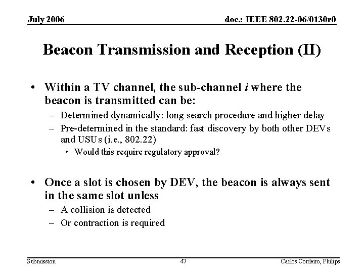 July 2006 doc. : IEEE 802. 22 -06/0130 r 0 Beacon Transmission and Reception