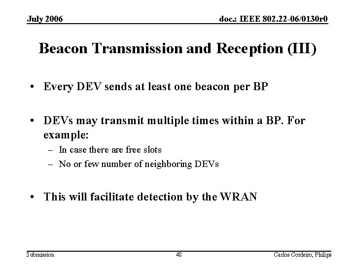 July 2006 doc. : IEEE 802. 22 -06/0130 r 0 Beacon Transmission and Reception