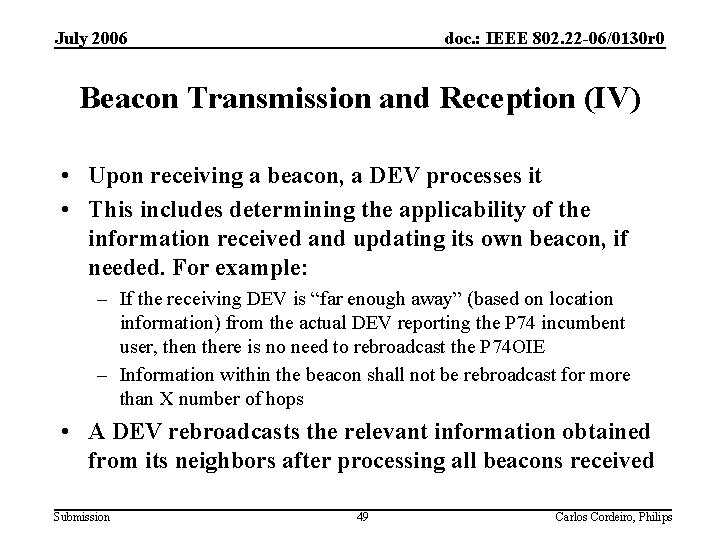 July 2006 doc. : IEEE 802. 22 -06/0130 r 0 Beacon Transmission and Reception