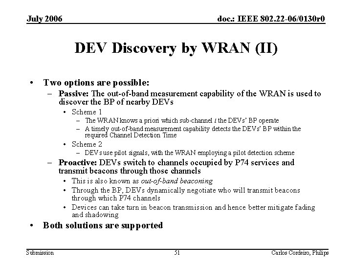 July 2006 doc. : IEEE 802. 22 -06/0130 r 0 DEV Discovery by WRAN