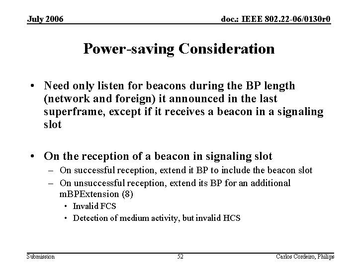 July 2006 doc. : IEEE 802. 22 -06/0130 r 0 Power-saving Consideration • Need