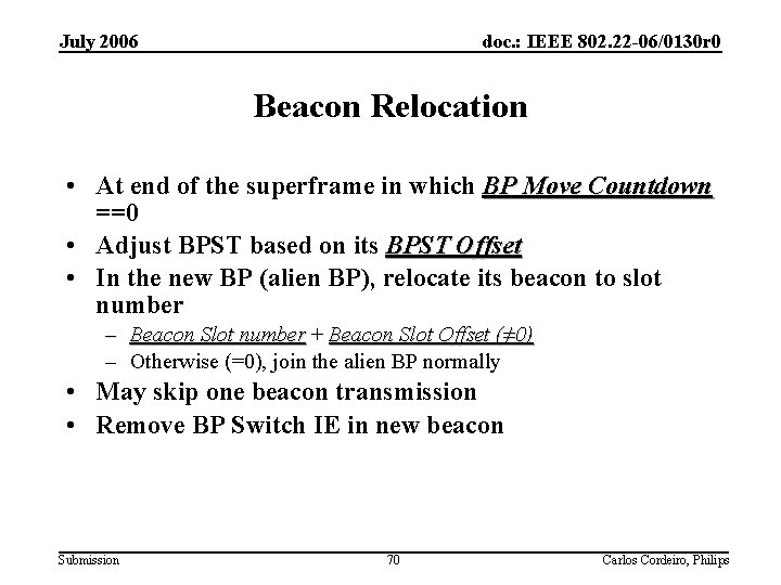 July 2006 doc. : IEEE 802. 22 -06/0130 r 0 Beacon Relocation • At