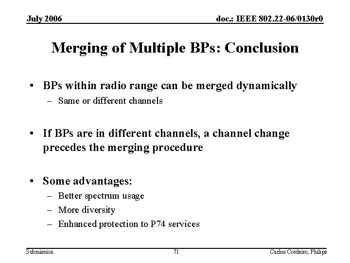 July 2006 doc. : IEEE 802. 22 -06/0130 r 0 Merging of Multiple BPs: