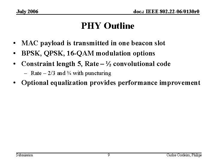 July 2006 doc. : IEEE 802. 22 -06/0130 r 0 PHY Outline • MAC