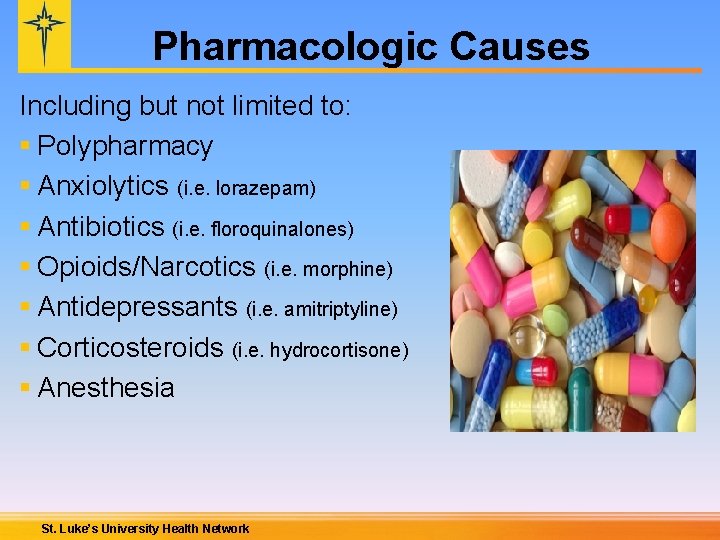 Pharmacologic Causes Including but not limited to: § Polypharmacy § Anxiolytics (i. e. lorazepam)