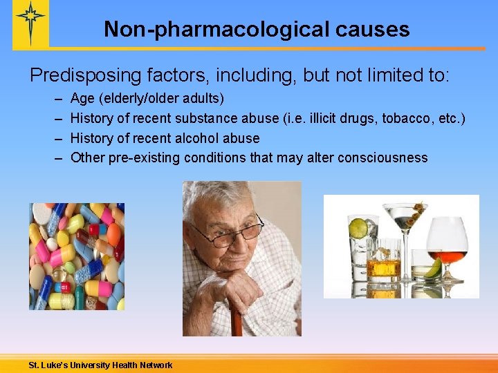 Non-pharmacological causes Predisposing factors, including, but not limited to: – – Age (elderly/older adults)