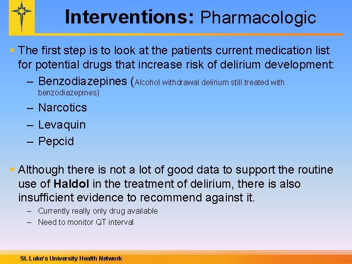 Interventions: Pharmacologic § The first step is to look at the patients current medication