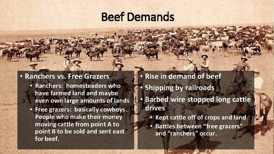Beef Demands • Ranchers vs. Free Grazers • Ranchers: homesteaders who have farmed land