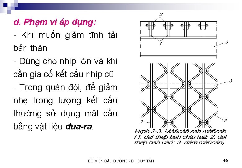 d. Phạm vi áp dụng: - Khi muốn giảm tĩnh tải bản thân -