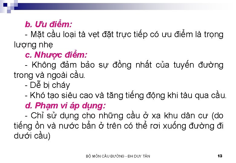 b. Ưu điểm: - Mặt cầu loại tà vẹt đặt trực tiếp có ưu