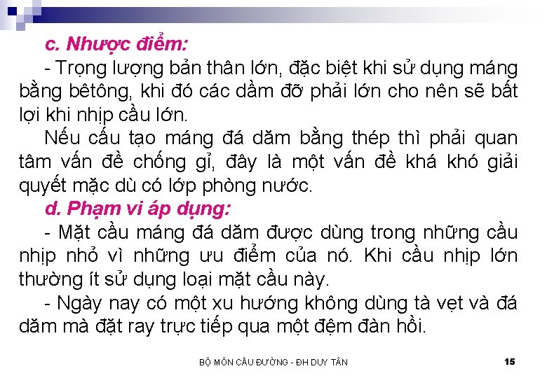 c. Nhược điểm: - Trọng lượng bản thân lớn, đặc biệt khi sử dụng