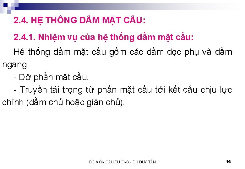 2. 4. HỆ THỐNG DẦM MẶT CẦU: 2. 4. 1. Nhiệm vụ của hệ