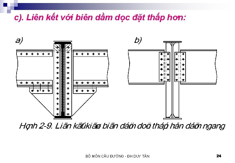 c). Liên kết với biên dầm dọc đặt thấp hơn: BỘ MÔN CẦU ĐƯỜNG