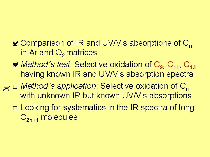a □ Comparison of IR and UV/Vis absorptions of Cn in Ar and O