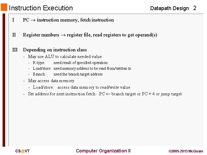 Instruction Execution Datapath Design 2 I PC instruction memory, fetch instruction II Register numbers