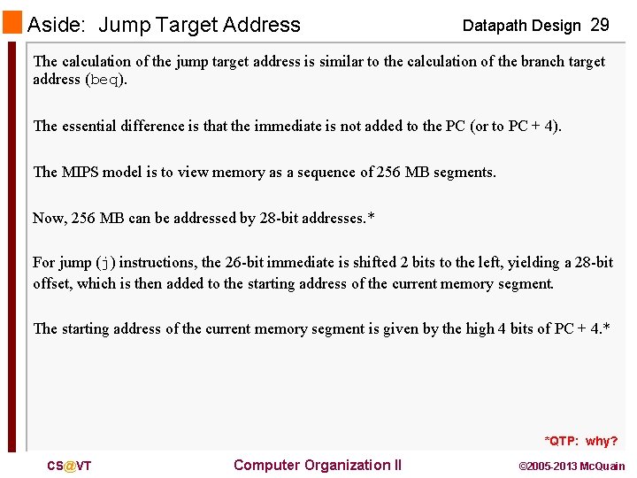 Aside: Jump Target Address Datapath Design 29 The calculation of the jump target address