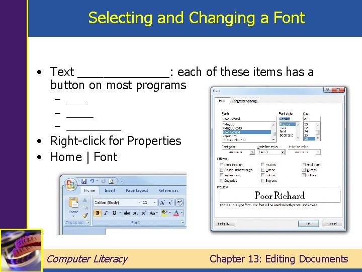 Selecting and Changing a Font • Text _______: each of these items has a