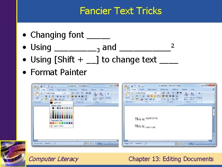Fancier Text Tricks • • Changing font _____ Using _____3 and ______2 Using [Shift