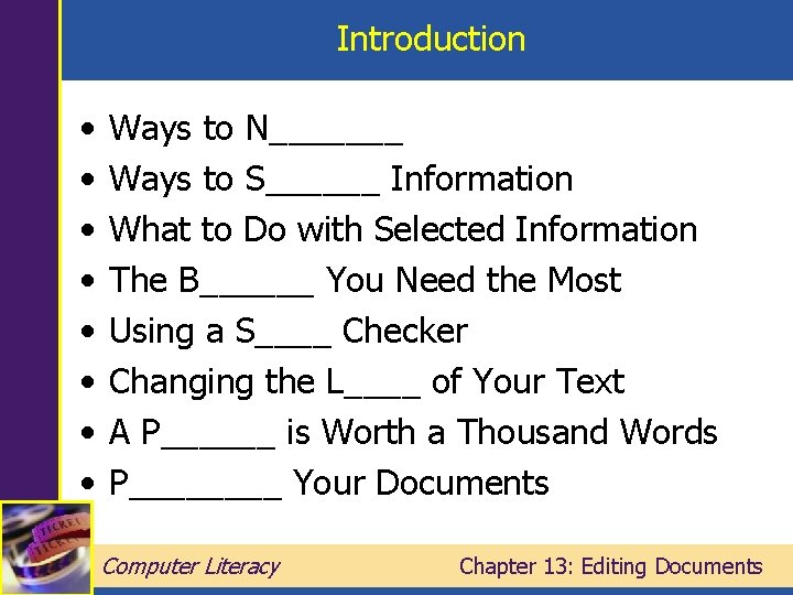 Introduction • • Ways to N_______ Ways to S______ Information What to Do with