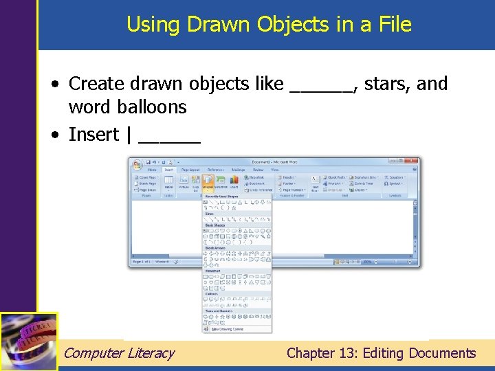 Using Drawn Objects in a File • Create drawn objects like ______, stars, and