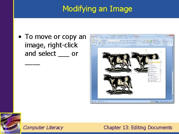 Modifying an Image • To move or copy an image, right-click and select ___