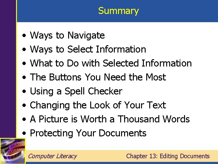 Summary • • Ways to Navigate Ways to Select Information What to Do with