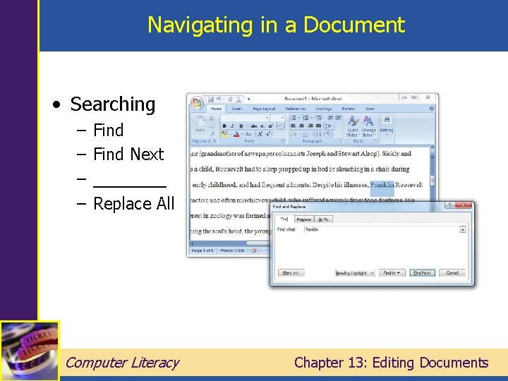 Navigating in a Document • Searching – – Find Next ____ Replace All Computer