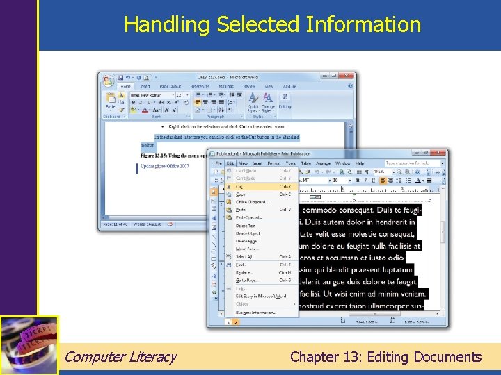 Handling Selected Information Computer Literacy Chapter 13: Editing Documents 