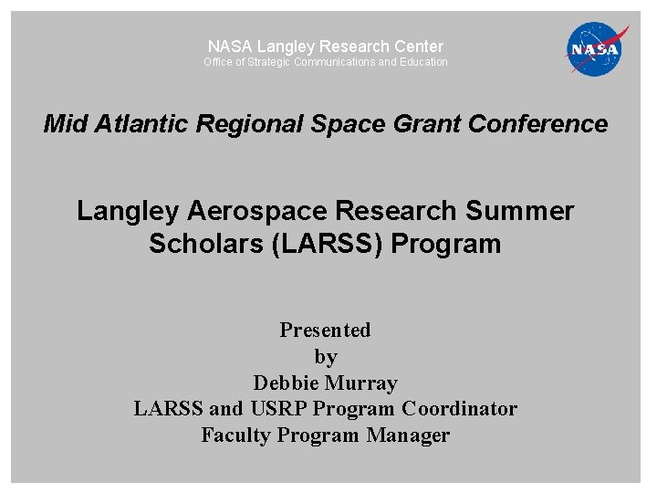 NASA Langley Research Center Office of Strategic Communications and Education Mid Atlantic Regional Space
