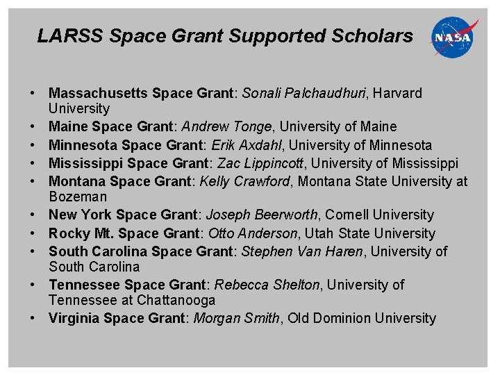 LARSS Space Grant Supported Scholars • Massachusetts Space Grant: Sonali Palchaudhuri, Harvard University •