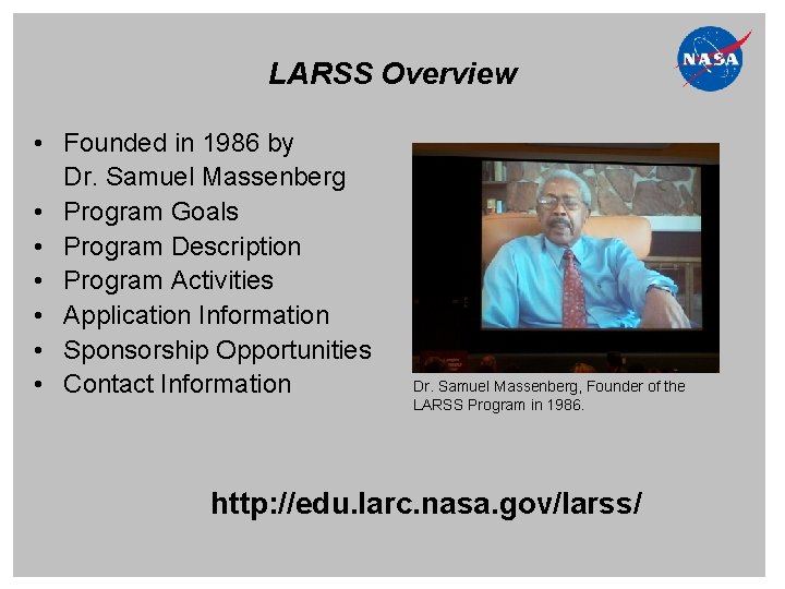 LARSS Overview • Founded in 1986 by Dr. Samuel Massenberg • Program Goals •
