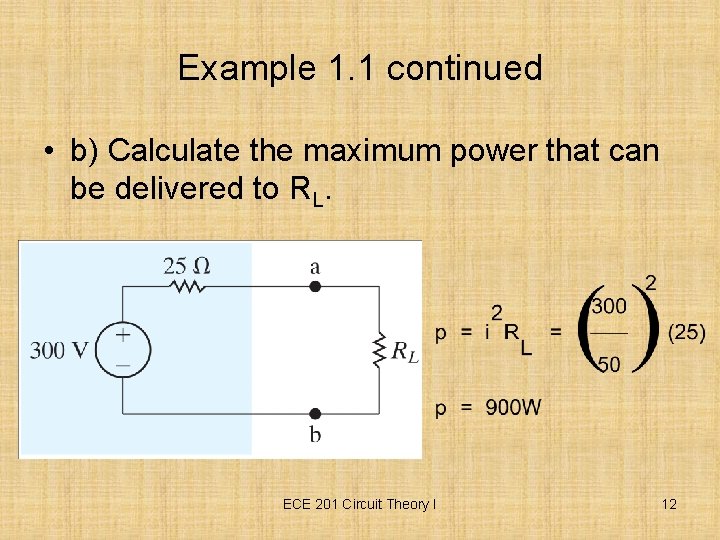 Example 1. 1 continued • b) Calculate the maximum power that can be delivered