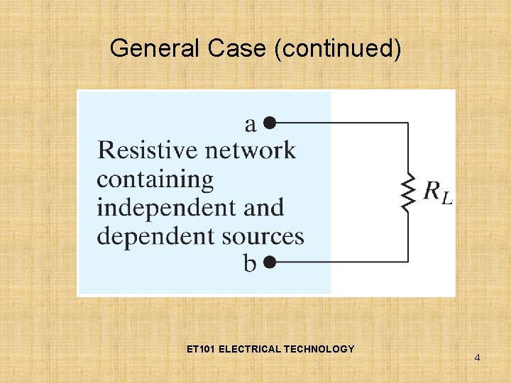 General Case (continued) ET 101 ELECTRICAL TECHNOLOGY 4 